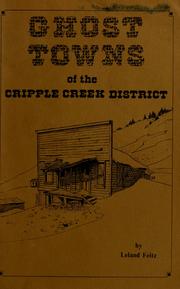Cover of: Ghost towns of the Cripple Creek district by Leland Feitz