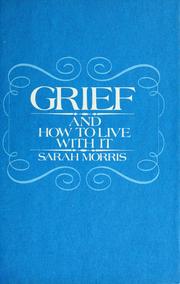 Cover of: Grief and how to live with it. by Sarah Morris