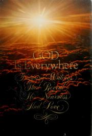 Cover of: God is everywhere: inspiring writings that reveal His nearness and love