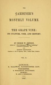 Cover of: grape vine: its culture, uses, and history.