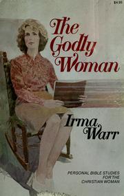 Cover of: The godly woman: personal Bible studies for the Christian woman