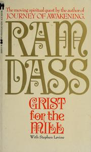 Grist for the mill by Ram Dass.