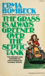 Cover of: The grass is always greener over the septic tank