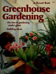 Cover of: Greenhouse gardening by by the editors of Sunset Books and Sunset Magazine