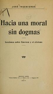 Cover of: Hacia una moral sin dogmas: lecciones sobre Emerson y el eticismo