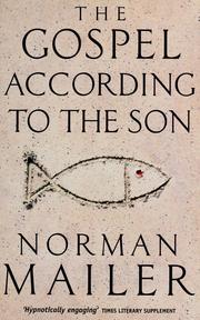 Cover of: The Gospel according to the son by Norman Mailer