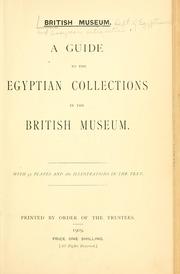 Cover of: A GUIDE TO THE EGYPTIAN COLLECTIONS IN THE BRITISH MUSEUM. |