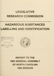 Cover of: Hazardous substances labelling and identification: report to the 1983 General Assembly of North Carolina, 1984 session