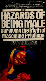 Cover of: The hazards of being male by Herb Goldberg
