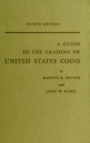 Cover of: A guide to the grading of United States coins by Martin R. Brown