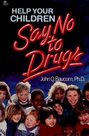 Cover of: Help your children say no to drugs by John Q. Baucom