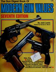 Cover of: The Gun digest book of modern gun values by Jack P. Lewis