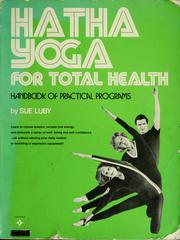 Cover of: Hatha yoga for total health: handbook of practical programs