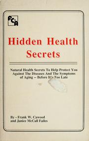 Cover of: Hidden health secrets by Frank W. Cawood