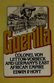 Cover of: Guerilla: Colonel von Lettow-Vorbeck and Germany's East African Empire