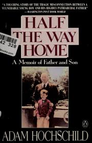 Cover of: Half the way home: a memoir of father and son