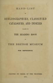 Cover of: Hand-list of bibliographies, classified catalogues, and indexes placed in the reading room of the British museum for reference.