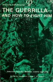 Cover of: The guerrilla - and how to fight him: selections from the Marine Corps Gazette
