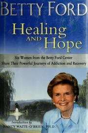 Healing and hope by Betty Ford
