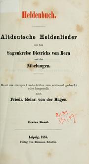 Cover of: Heldenbuch: altdeutsche Heldenlieder aus dem Sagenkreise Dietrichs von Bern und der Nibelungen.
