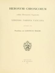 Cover of: Hieronymi chronicorum codicis floriacensis fragmenta, leidensia, parisina, vaticana phototypice edita.: Praefatus est Ludovicus Traube.