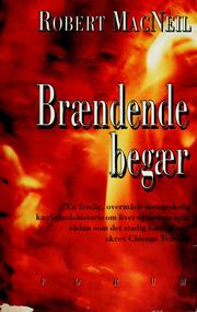 Cover of: Brændende begær by Robert MacNeil