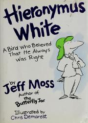 Cover of: Hieronymus White: a bird who believed that he always was right