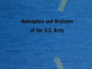 Cover of: Helicopters and airplanes of the U.S. Army