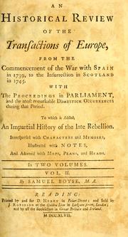 Cover of: historical review of the transactions of Europe: from the commencement of the War with Spain in 1739, to the insurrection in Scotland in 1745 with proceedings in Parliament and the most remarkable domestick occurrences during that period ; to which is added an impartial history of the late rebellion ...