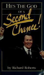 Cover of: He's the God of a second chance! by Roberts, Richard