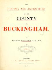 Cover of: The history and antiquities of the county of Buckingham. by George Lipscomb