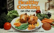 Cover of: Healthy cooking on the run by Elaine Groen