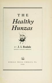 The healthy Hunzas by J. I. (Jerome Irving) Rodale