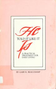 Cover of: He told it like it is by Gary R. Beauchamp