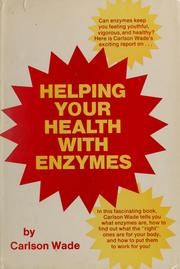 Cover of: Helping your health with enzymes. by Carlson Wade