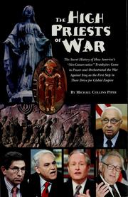 Cover of: The high priests of war: the secret history of how America's 'neo-conservative' Trotskyites came to power and orchestrated the war against Iraq as the first step in their drive for global empire