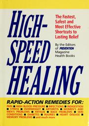 Cover of: High-speed healing: the fastest, safest and most effective shortcuts to lasting relief