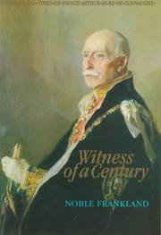 Witness of a century : the life and times of Prince Arthur Duke of Connaught, 1850-1942