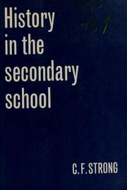 Cover of: History in the secondary school. by C. F. Strong