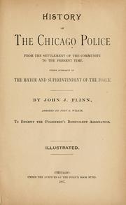 Cover of: History of the Chicago police: from the settlement of the community to the present time, under authority of the mayor and superintendent of the force