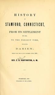 Cover of: History of Stamford, Connecticut: from its settlement in 1641, to the present time, including Darien, which was one of its parishes until 1820