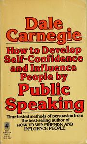 Cover of: How to develop self-confidence and influence people by public speaking by Dale Carnegie
