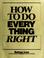 Cover of: How to do everything right