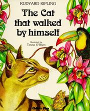 The Cat That Walked by Himself by Rudyard Kipling