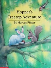 Cover of: Hopper's treetop adventure