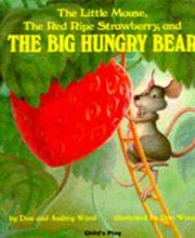 The Little Mouse, the Ripe Red Strawberry, and the Big Hungry Bear by Audrey Wood, Don Wood