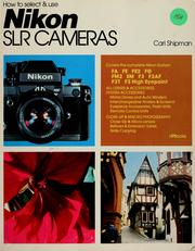 Cover of: How to select & use Nikon & Nikkormat SLR cameras by Carl Shipman