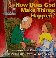 Cover of: How does God make things happen? by Lawrence Kushner