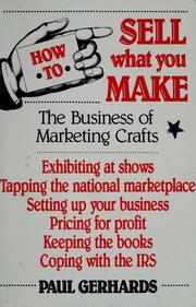 Cover of: How to sell what you make by Paul Gerhards