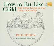 Cover of: How to eat like a child, and other lessons in not being a grown-up